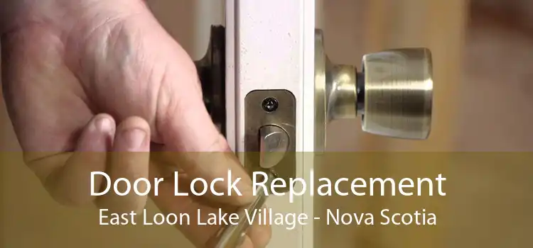 Door Lock Replacement East Loon Lake Village - Nova Scotia