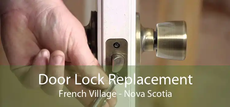 Door Lock Replacement French Village - Nova Scotia
