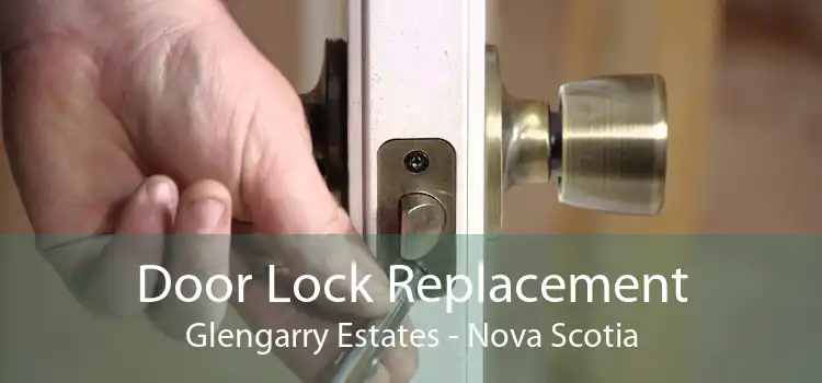 Door Lock Replacement Glengarry Estates - Nova Scotia