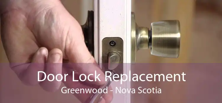 Door Lock Replacement Greenwood - Nova Scotia