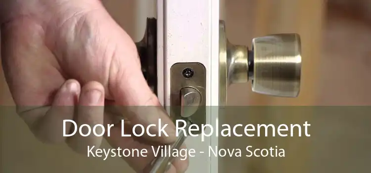Door Lock Replacement Keystone Village - Nova Scotia