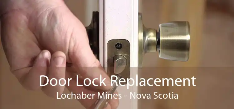 Door Lock Replacement Lochaber Mines - Nova Scotia