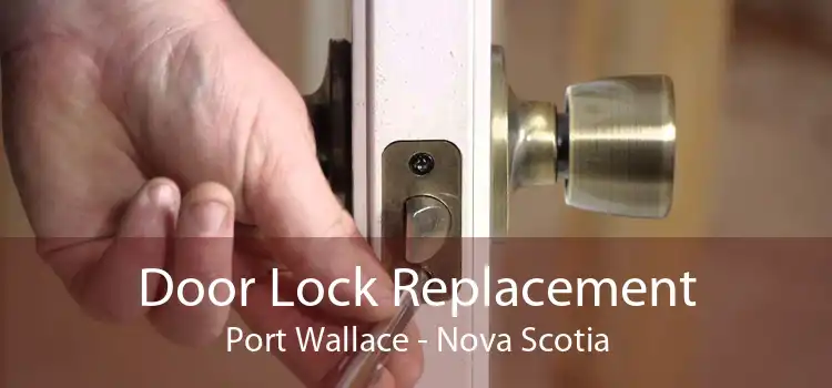 Door Lock Replacement Port Wallace - Nova Scotia