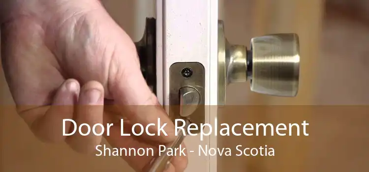 Door Lock Replacement Shannon Park - Nova Scotia