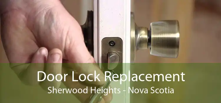 Door Lock Replacement Sherwood Heights - Nova Scotia