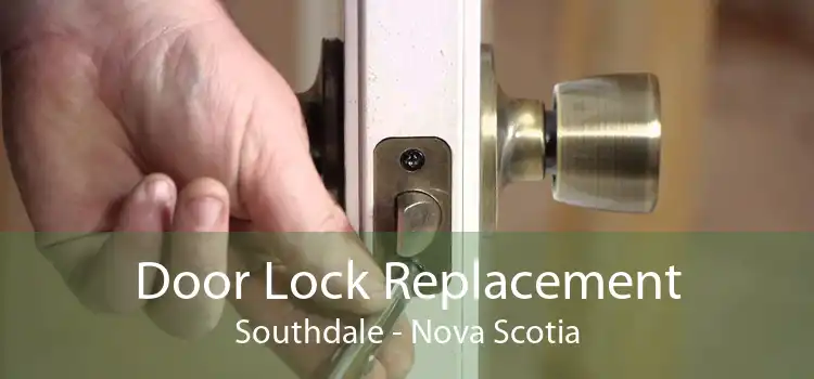 Door Lock Replacement Southdale - Nova Scotia