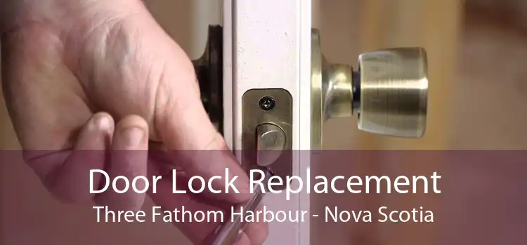 Door Lock Replacement Three Fathom Harbour - Nova Scotia