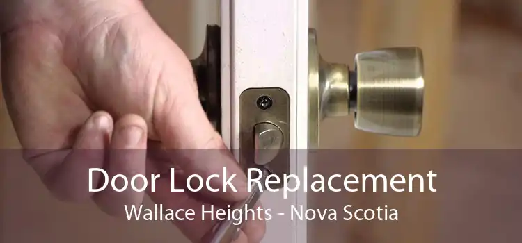 Door Lock Replacement Wallace Heights - Nova Scotia