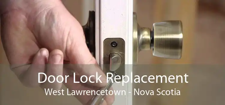 Door Lock Replacement West Lawrencetown - Nova Scotia