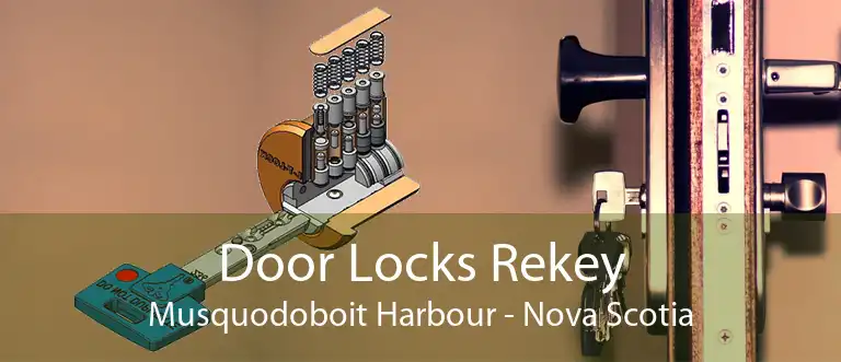 Door Locks Rekey Musquodoboit Harbour - Nova Scotia