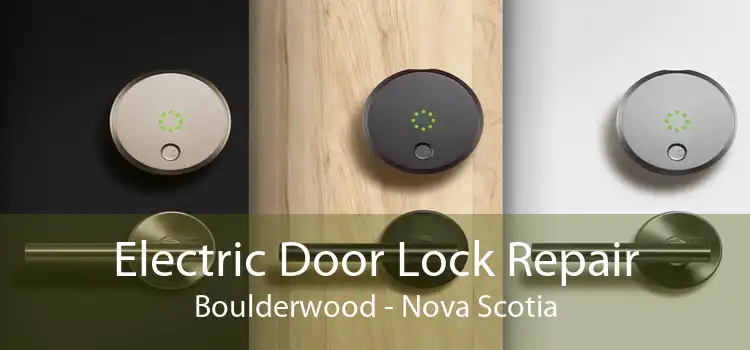 Electric Door Lock Repair Boulderwood - Nova Scotia