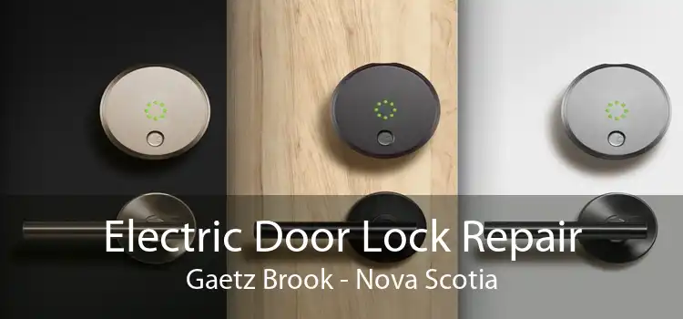 Electric Door Lock Repair Gaetz Brook - Nova Scotia