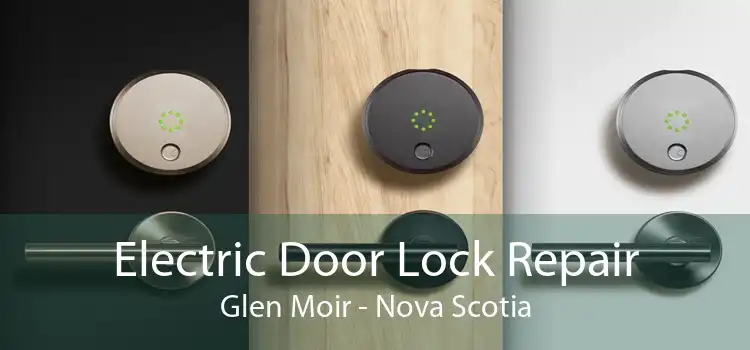Electric Door Lock Repair Glen Moir - Nova Scotia