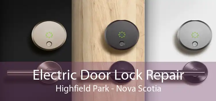 Electric Door Lock Repair Highfield Park - Nova Scotia