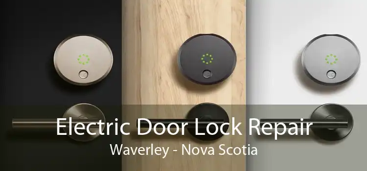 Electric Door Lock Repair Waverley - Nova Scotia