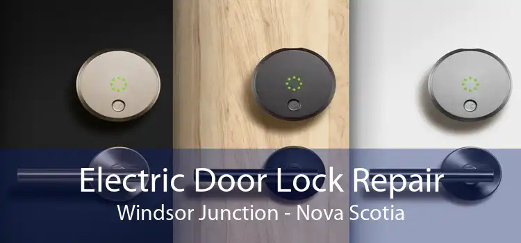 Electric Door Lock Repair Windsor Junction - Nova Scotia