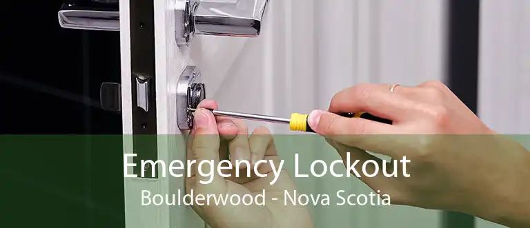 Emergency Lockout Boulderwood - Nova Scotia