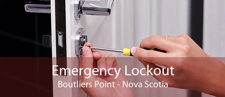Emergency Lockout Boutliers Point - Nova Scotia