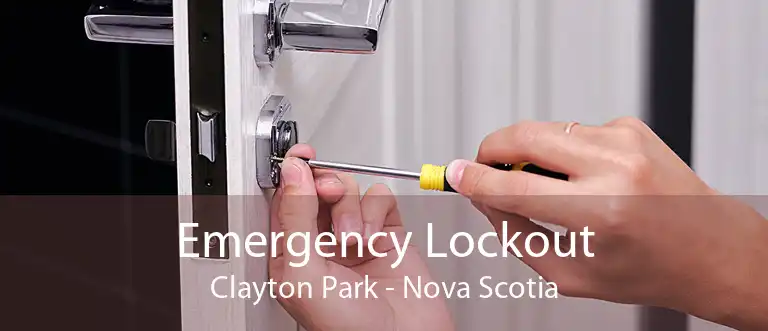 Emergency Lockout Clayton Park - Nova Scotia
