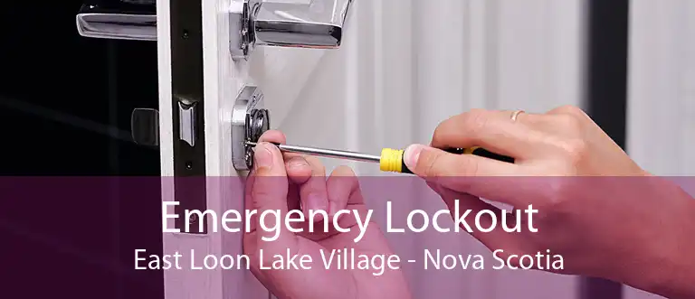 Emergency Lockout East Loon Lake Village - Nova Scotia