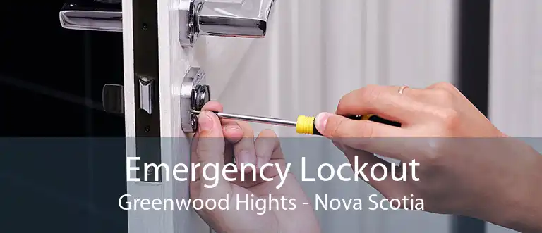 Emergency Lockout Greenwood Hights - Nova Scotia
