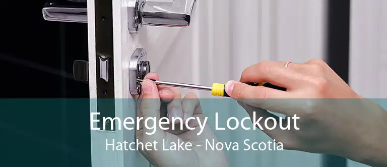 Emergency Lockout Hatchet Lake - Nova Scotia