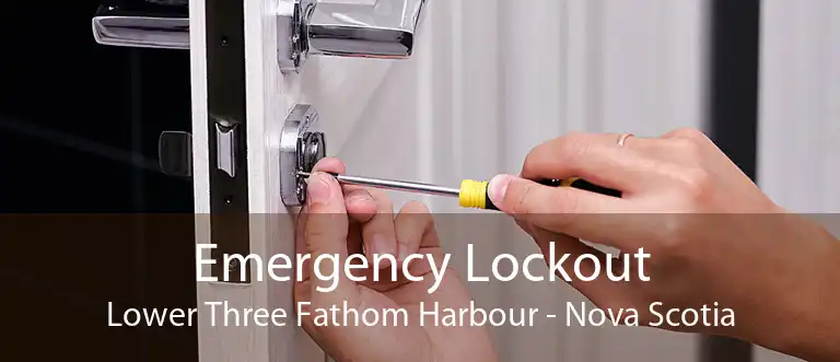 Emergency Lockout Lower Three Fathom Harbour - Nova Scotia