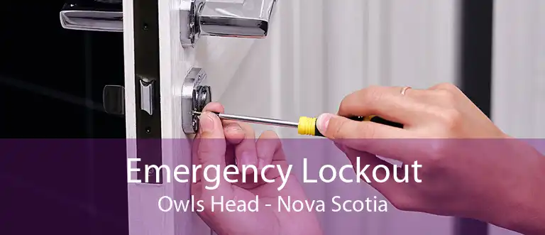 Emergency Lockout Owls Head - Nova Scotia