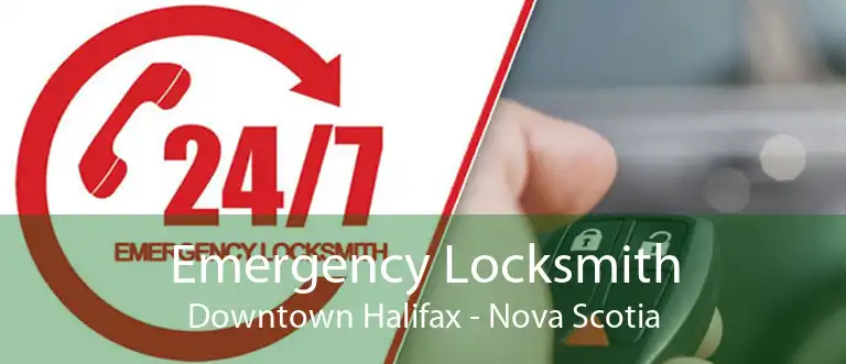 Emergency Locksmith Downtown Halifax - Nova Scotia