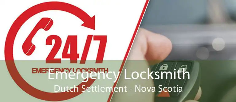 Emergency Locksmith Dutch Settlement - Nova Scotia