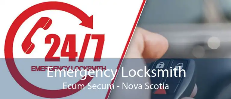 Emergency Locksmith Ecum Secum - Nova Scotia