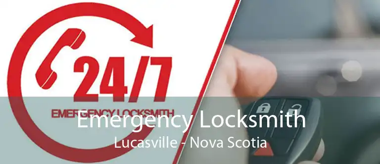 Emergency Locksmith Lucasville - Nova Scotia