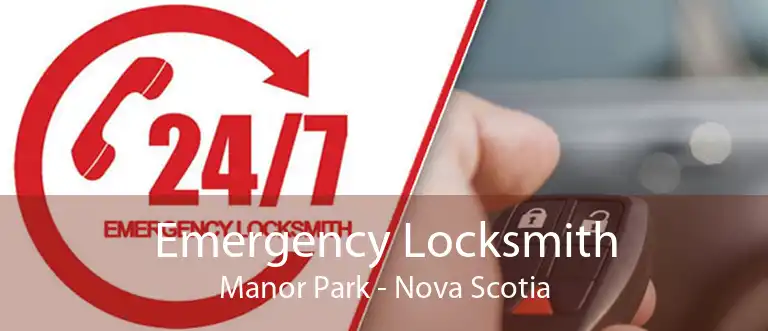 Emergency Locksmith Manor Park - Nova Scotia