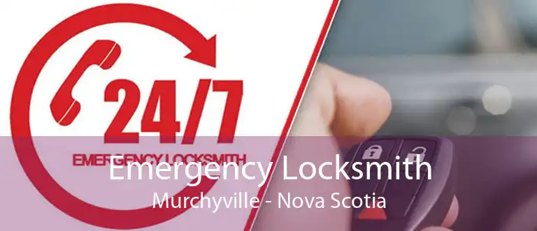 Emergency Locksmith Murchyville - Nova Scotia