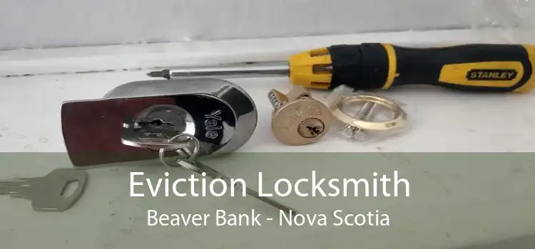 Eviction Locksmith Beaver Bank - Nova Scotia