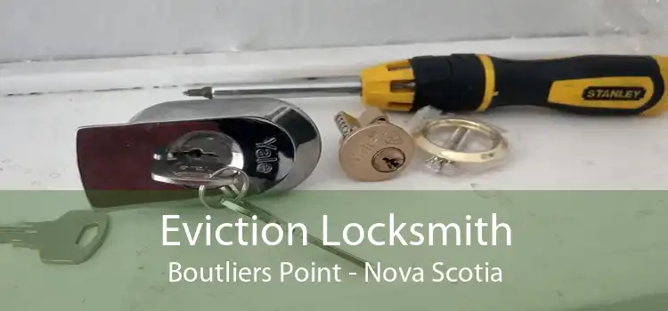 Eviction Locksmith Boutliers Point - Nova Scotia