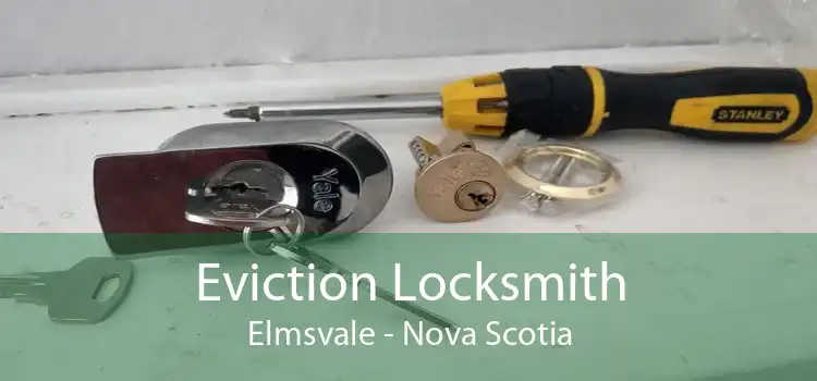Eviction Locksmith Elmsvale - Nova Scotia