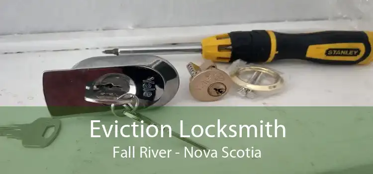 Eviction Locksmith Fall River - Nova Scotia
