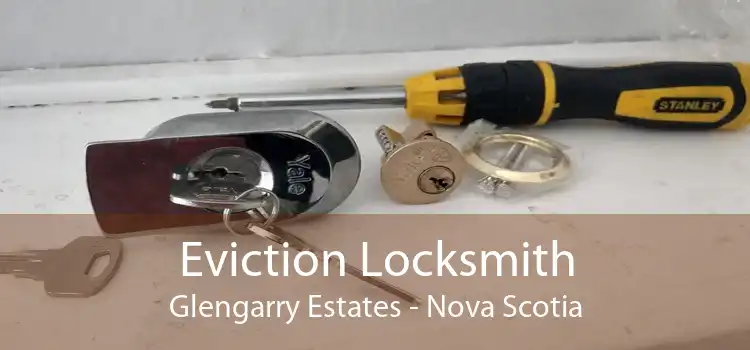 Eviction Locksmith Glengarry Estates - Nova Scotia
