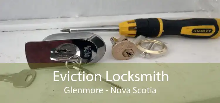 Eviction Locksmith Glenmore - Nova Scotia