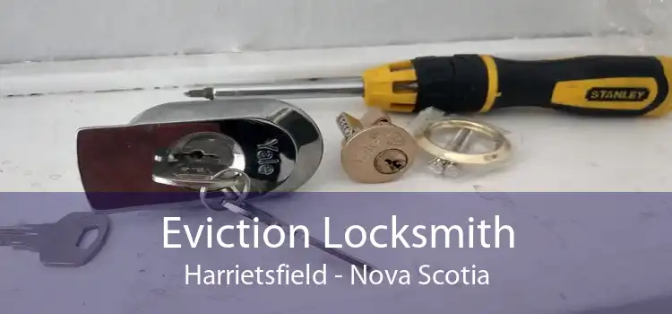 Eviction Locksmith Harrietsfield - Nova Scotia