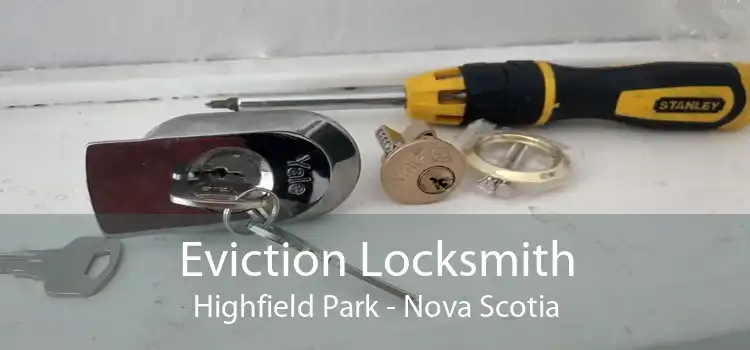 Eviction Locksmith Highfield Park - Nova Scotia