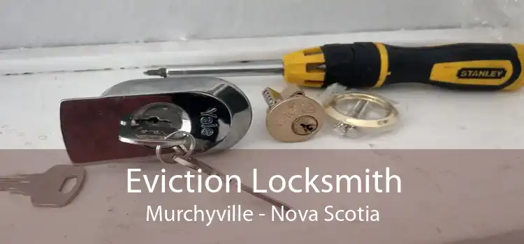 Eviction Locksmith Murchyville - Nova Scotia