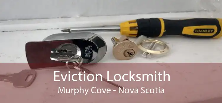 Eviction Locksmith Murphy Cove - Nova Scotia