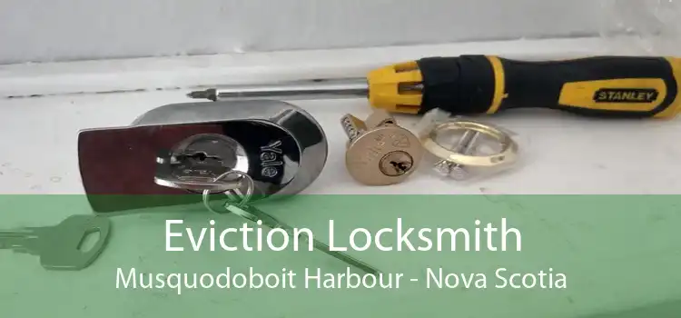 Eviction Locksmith Musquodoboit Harbour - Nova Scotia