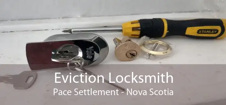 Eviction Locksmith Pace Settlement - Nova Scotia