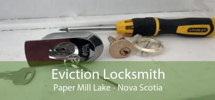 Eviction Locksmith Paper Mill Lake - Nova Scotia