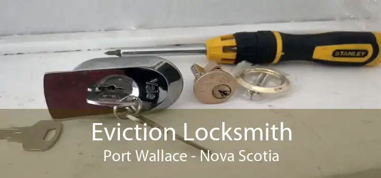 Eviction Locksmith Port Wallace - Nova Scotia