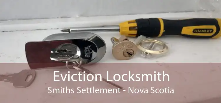 Eviction Locksmith Smiths Settlement - Nova Scotia