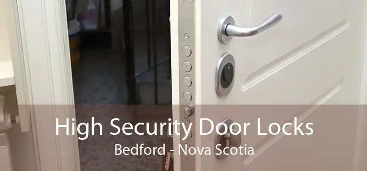 High Security Door Locks Bedford - Nova Scotia